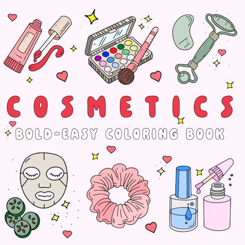 Cosmetic: Bold and Easy Coloring Book with 40 Simple and Big Designs for Relaxation and Stress Relief, For Adults,Teens and Kids