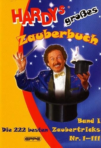 Hardys großes Zauberbuch, Band 1: Die 222 besten Zaubertricks Nr. 1-111 von Eppe GmbH