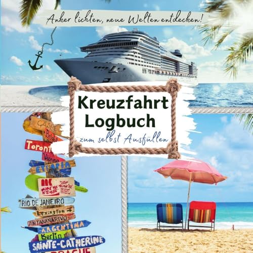 Anker lichten, Welt entdecken! KREUZFAHRT LOGBUCH zum selbst Ausfüllen: Designstarkes Reise-Tagebuch, das Ihre Erlebnisse mit Stil festhält | Ideales Zubehör für Ihre Schiffsreise von tolino media