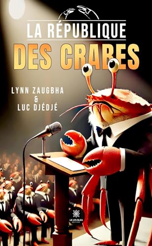 La République des crabes von LE LYS BLEU EDITIONS SAS