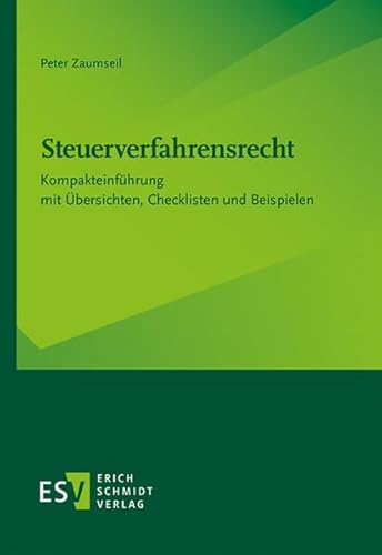 Steuerverfahrensrecht: Kompakteinführung mit Übersichten, Checklisten und Beispielen