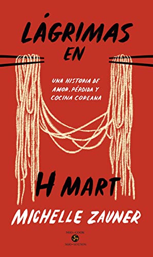 Lágrimas en H Mart: Una historia de amor, pérdida y cocina coreana (NeoPerson Cook)