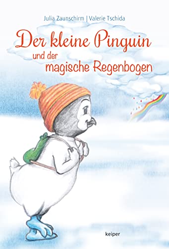 Der kleine Pinguin und der magische Regenbogen von edition keiper