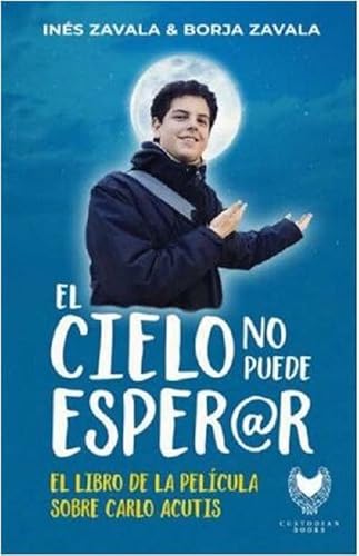EL CIELO NO PUEDE ESPERAR: El libro de la película sobre Carlo Acutis