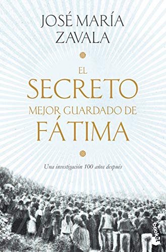El secreto mejor guardado de Fátima: Una investigación 100 años después (Divulgación) von Booket
