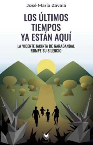 Los últimos tiempos ya están aquí: La vidente Jacinta de Garabandal rompe su silencio