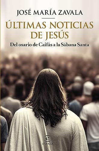 Últimas noticias de Jesús (NO FICCIÓN) von Espasa