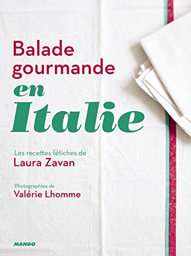 Balade gourmande en Italie: Les recettes fétiches de Laura Zavan von MANGO