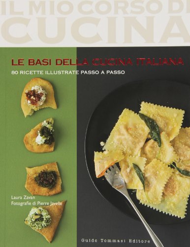 Le basi della cucina italiana (Il mio corso di cucina)