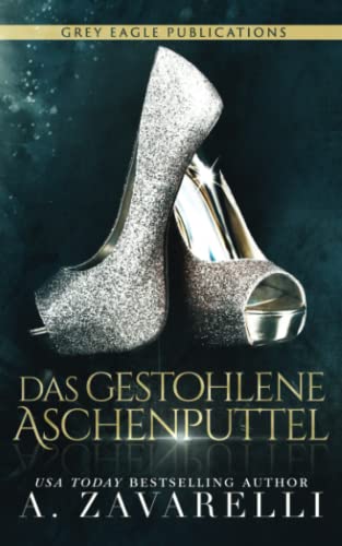 Das gestohlene Aschenputtel von Grey Eagle Publications