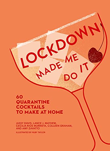 Lockdown Made Me Do It: 60 quarantine cocktails to make at home von HarperCollins