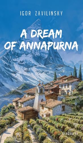 A Dream of Annapurna von GLAGOSLAV PUBLICATIONS B.V.