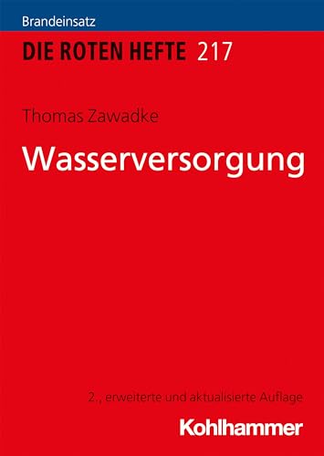 Wasserversorgung: Brandeinsatz (Die Roten Hefte/Ausbildung kompakt, 217, Band 217) von Kohlhammer W.