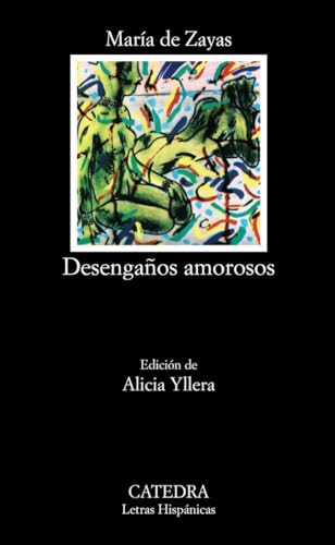 Desengaños amorosos (Letras Hispánicas) von Ediciones Cátedra