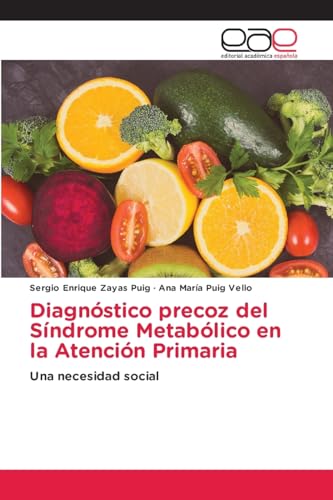 Diagnóstico precoz del Síndrome Metabólico en la Atención Primaria: Una necesidad social von Editorial Académica Española
