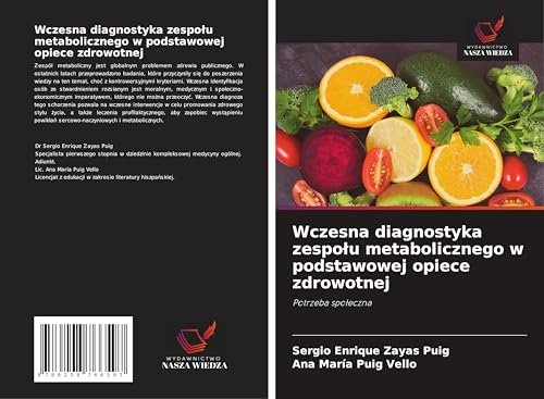 Wczesna diagnostyka zespo¿u metabolicznego w podstawowej opiece zdrowotnej: Potrzeba spo¿eczna von Wydawnictwo Nasza Wiedza