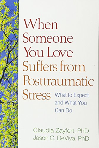 When Someone You Love Suffers from Posttraumatic Stress: What to Expect and What You Can Do von Taylor & Francis