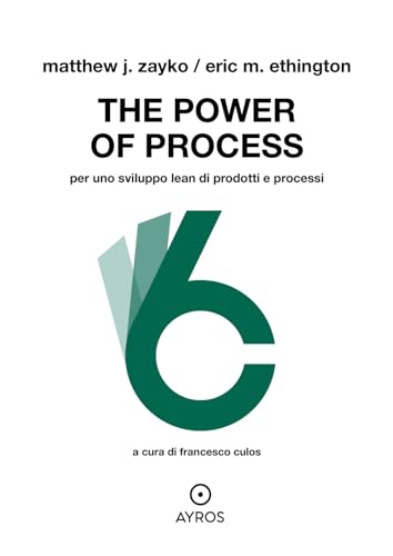 The power of process. Per uno sviluppo Lean di prodotti e processi von Ayros