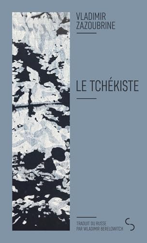 Le tchékiste: Récit sur elle et toujours sur elle von BOURGOIS