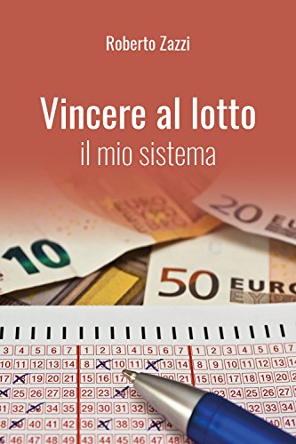 Vincere al lotto. Il mio sistema (Youcanprint Self-Publishing) von Youcanprint
