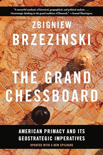 The Grand Chessboard: American Primacy and Its Geostrategic Imperatives von Basic Books