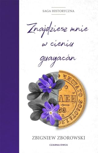 Znajdziesz mnie w cieniu guayacán von Czarna Owca