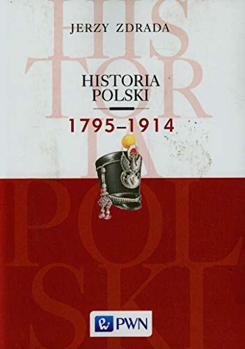 Historia Polski 1795-1914 von Wydawnictwo Naukowe PWN