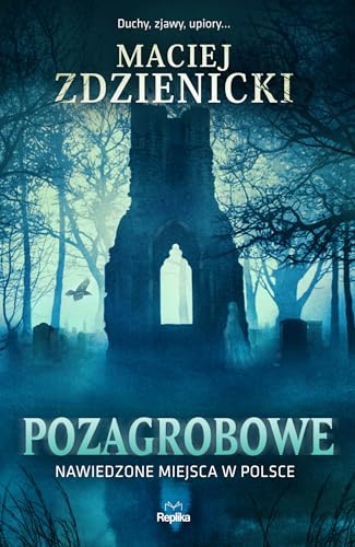 Pozagrobowe: Nawiedzone miejsca w Polsce von Replika