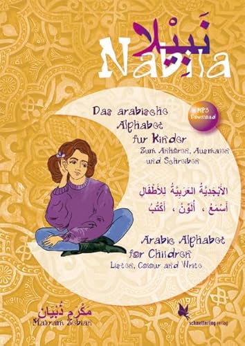 Nabila. Das arabische Alphabet für Kinder (3-sprachig): Zum Anhören, Ausmalen und Schreiben