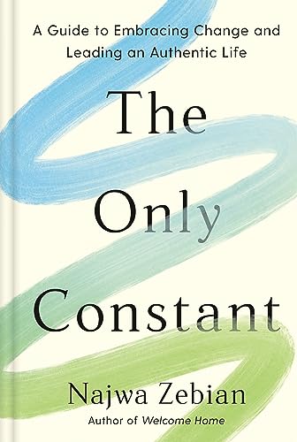The Only Constant: A Guide to Embracing Change and Leading an Authentic Life von Harmony