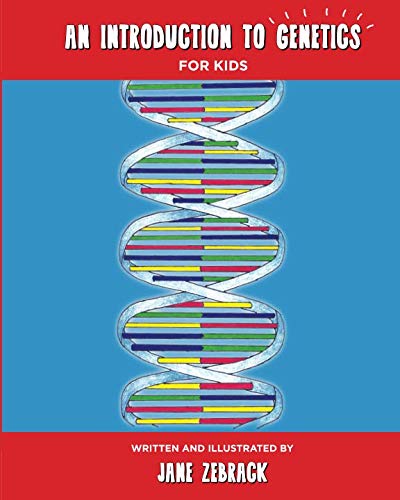 An Introduction to Genetics for Kids von Inspiring Future Scientists Publishing