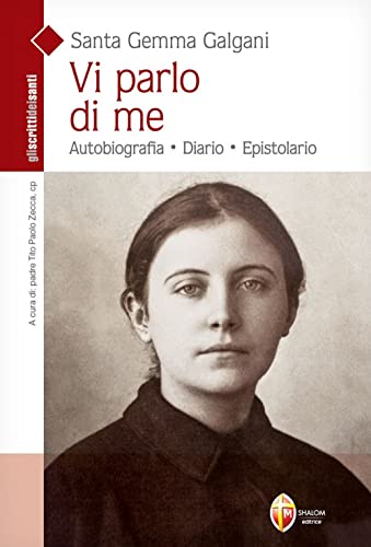 Vi parlo di me. Santa Gemma Galgani (Santi, beati e vite straordinarie)