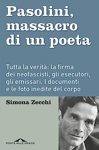 Pasolini, massacro di un poeta (Inchieste, Band 35) von Ponte alle Grazie