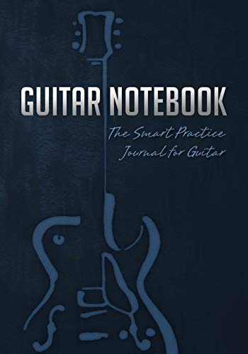 Guitar Notebook: The Smart Practice Journal for Guitar (Book + Online Bonus) von GuitarIQ.com