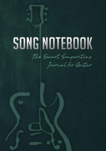 Song Notebook: The Smart Songwriting Journal for Guitar (Book + Online Bonus) von GuitarIQ.com