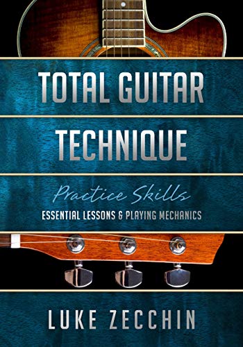 Total Guitar Technique: Essential Lessons & Playing Mechanics (Book + Online Bonus)