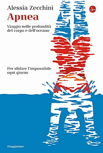 Apnea. Viaggio nelle profondità del corpo e dell'oceano (La cultura)