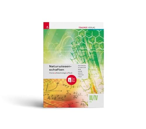 Naturwissenschaften III/IV HTL Chemie, Biotechnologie, Physik + TRAUNER-DigiBox von Trauner Verlag