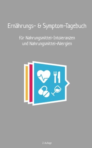 Ernährungs- und Symptom-Tagebuch (grau): für Nahrungsmittel-Intoleranzen und Nahrungsmittel-Allergien