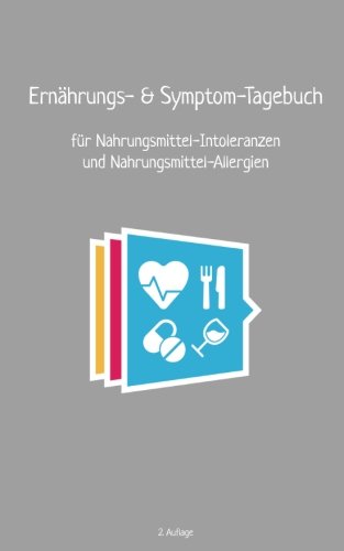 Ernährungs- und Symptom-Tagebuch (grau): für Nahrungsmittel-Intoleranzen und Nahrungsmittel-Allergien