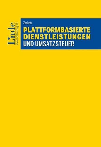Plattformbasierte Dienstleistungen und Umsatzsteuer von Linde Verlag Ges.m.b.H.