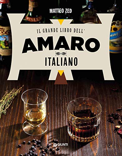 Il grande libro dell'Amaro italiano (Cucina)