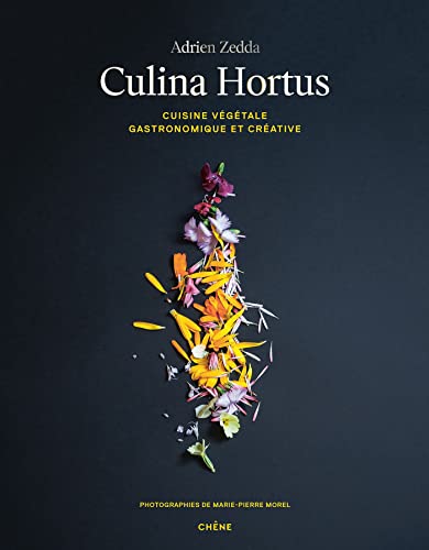 Culina Hortus: Cuisine végétale gastronomique et créative von CHÊNE