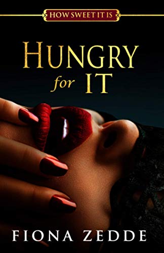 Hungry for It (How Sweet It Is, Band 2) von CREATESPACE