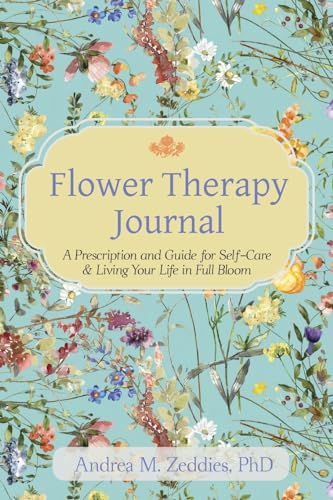 Flower Therapy Journal: A Prescription and Guide for Self-Care & Living Your Life in Full Bloom von Gatekeeper Press