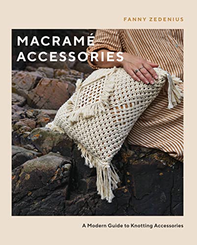 Macramé Accessories: A Modern Guide to Knotting Accessories von Quadrille Publishing Ltd