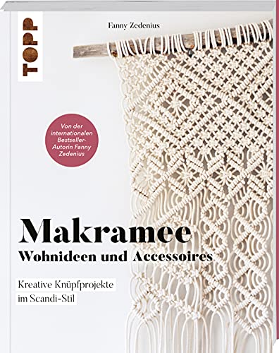 Makramee - Wohnideen und Accessoires: Kreative Knüpfprojekte für dein Zuhause von TOPP
