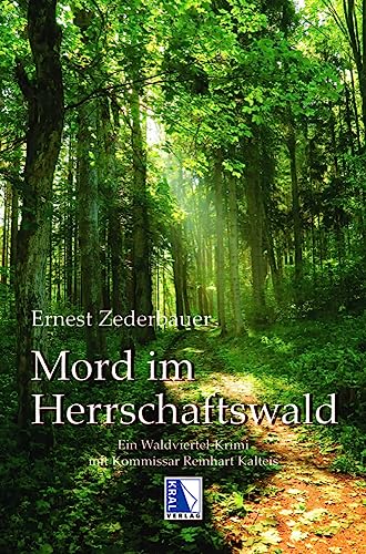 Mord im Herrschaftswald: Ein Waldviertel-Krimi mit Kommissar Kalteis