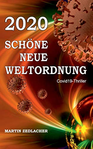 2020 Schöne Neue Weltordnung: Covid19-Thriller