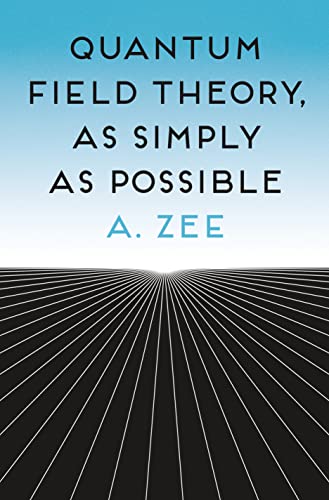 Quantum Field Theory, as Simply as Possible von Princeton University Press